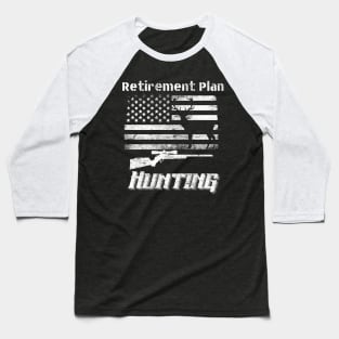 Retirement Plan Hunting Baseball T-Shirt